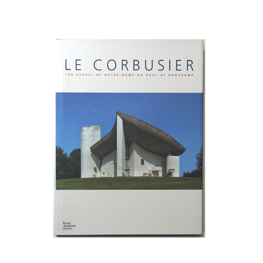 Le Corbusier: The Chapel of Notre-Dame Du Haut at Ronchamp kokiriyama