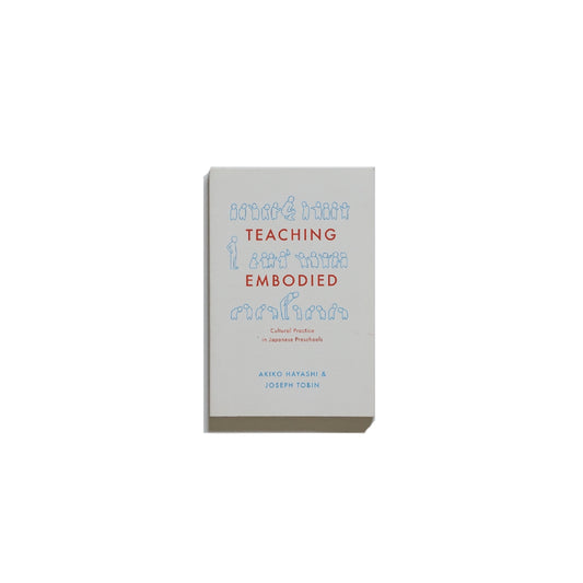 Teaching Embodied: Cultural Practice in Japanese Preschools kokiriyama