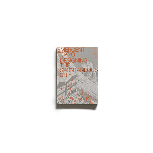 Emergent Tokyo: Designing the Spontaneous City kokiriyama