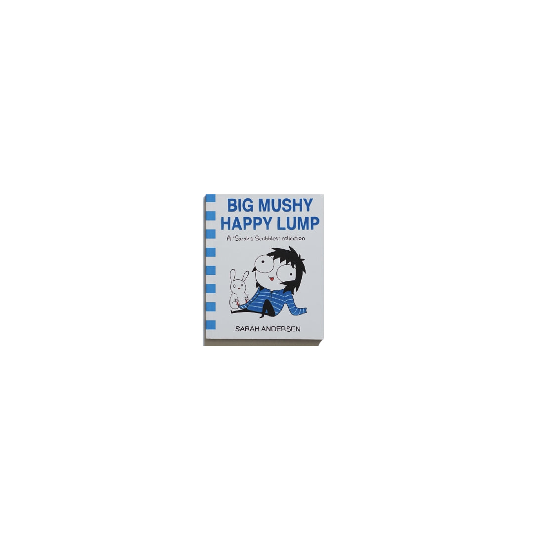 Big Mushy Happy Lump: A Sarah's Scribbles Collection kokiriyama