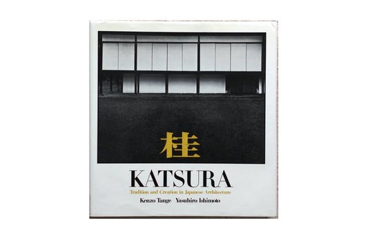 桂 KATSURA:Tradition and Creation in Japanese Architecture kokiriyama