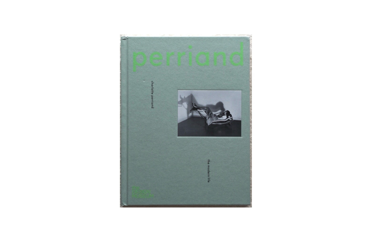 Charlotte Perriand: The Modern Life