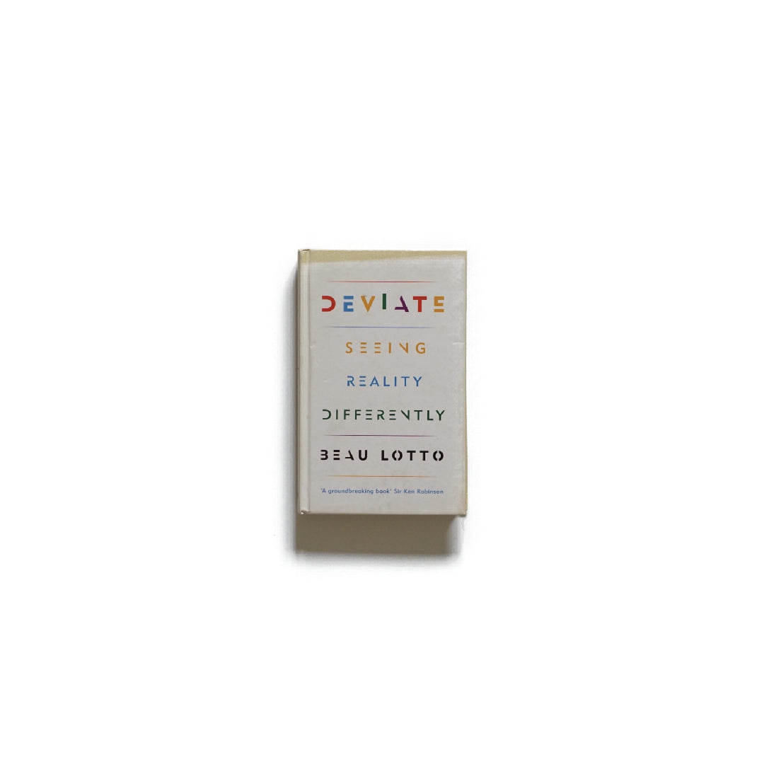 Deviate: Seeing Reality Differently ,Beau Lotto(著)