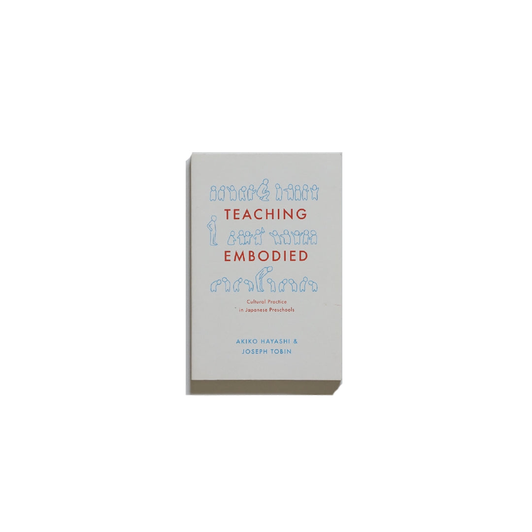 Teaching Embodied: Cultural Practice in Japanese Preschools